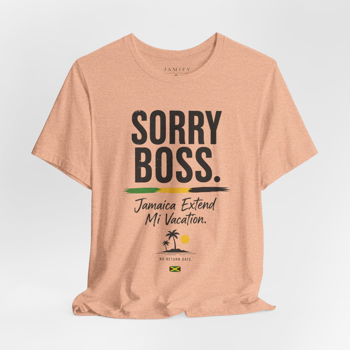 Sorry Boss Jamaica Extend Mi Vacation T-Shirt