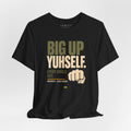 Big Up Yuh Self T-Shirt