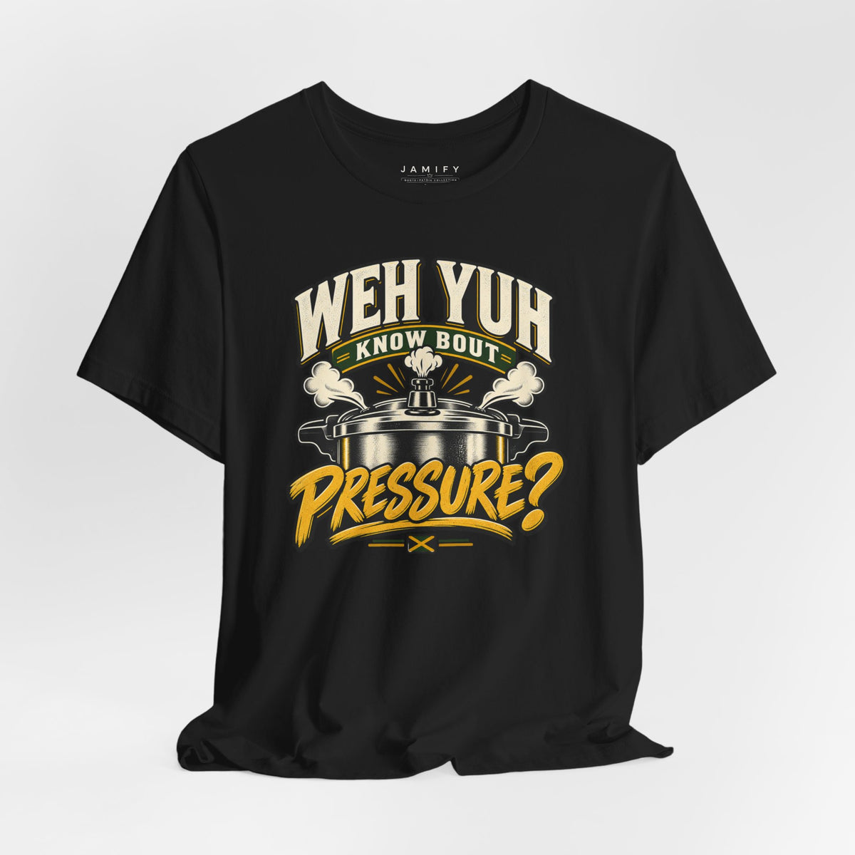Weh Yuh Know Bout Pressure?  T-Shirt