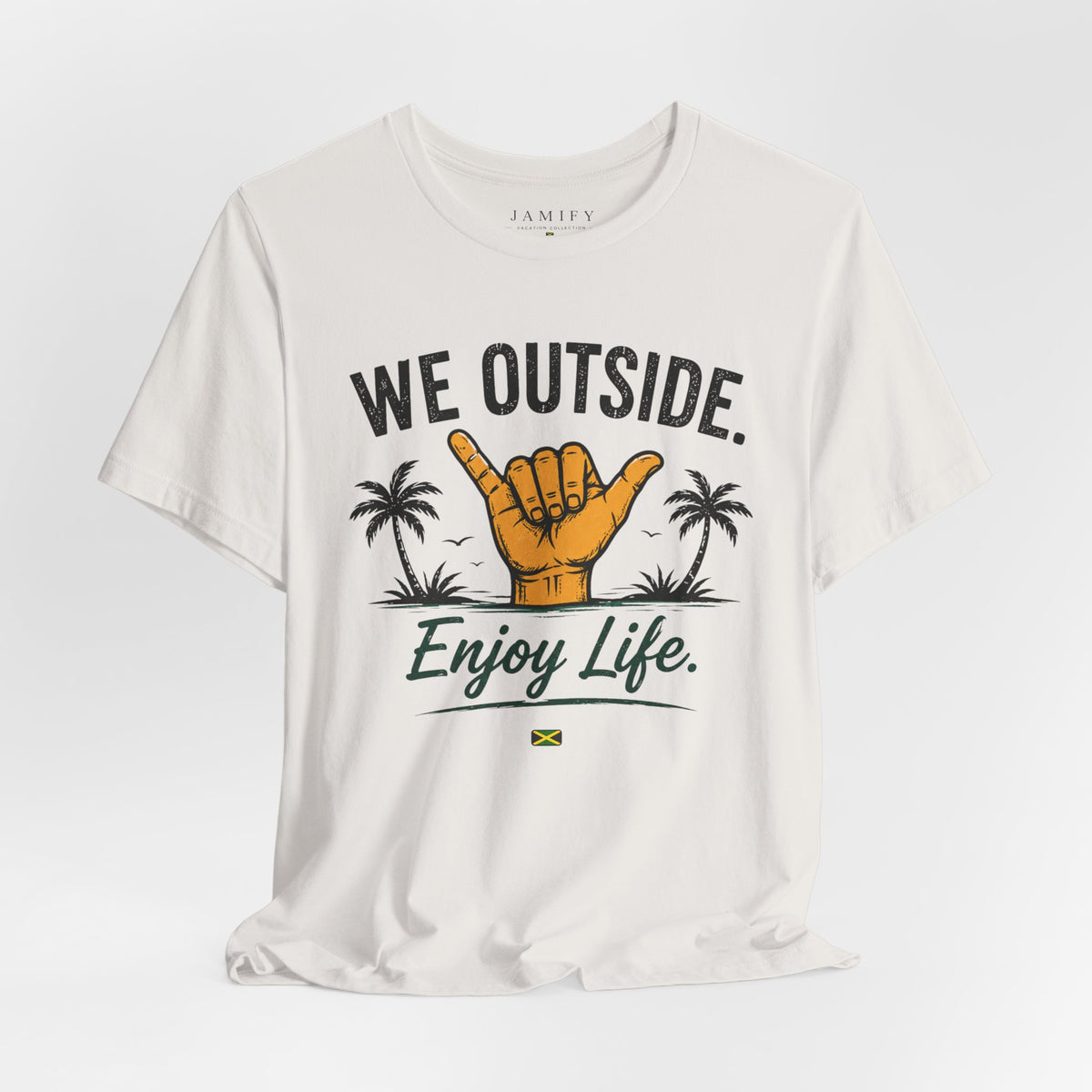 We Outside Enjoy Life T-Shirt