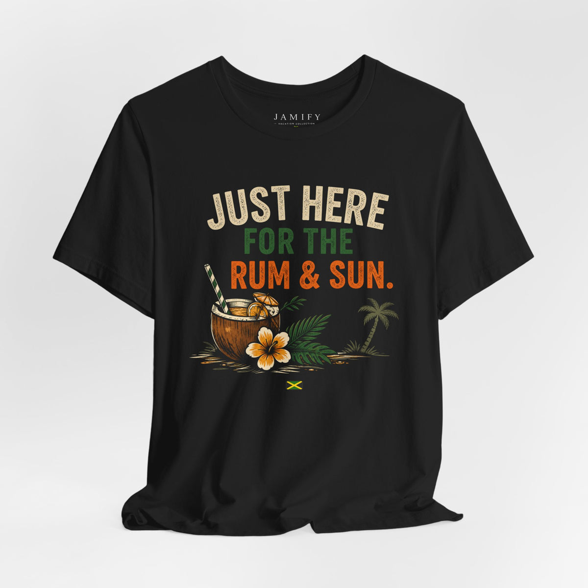 Just Here for the Rum & Sun T-Shirt