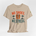 No Shoes No Stress T-Shirt