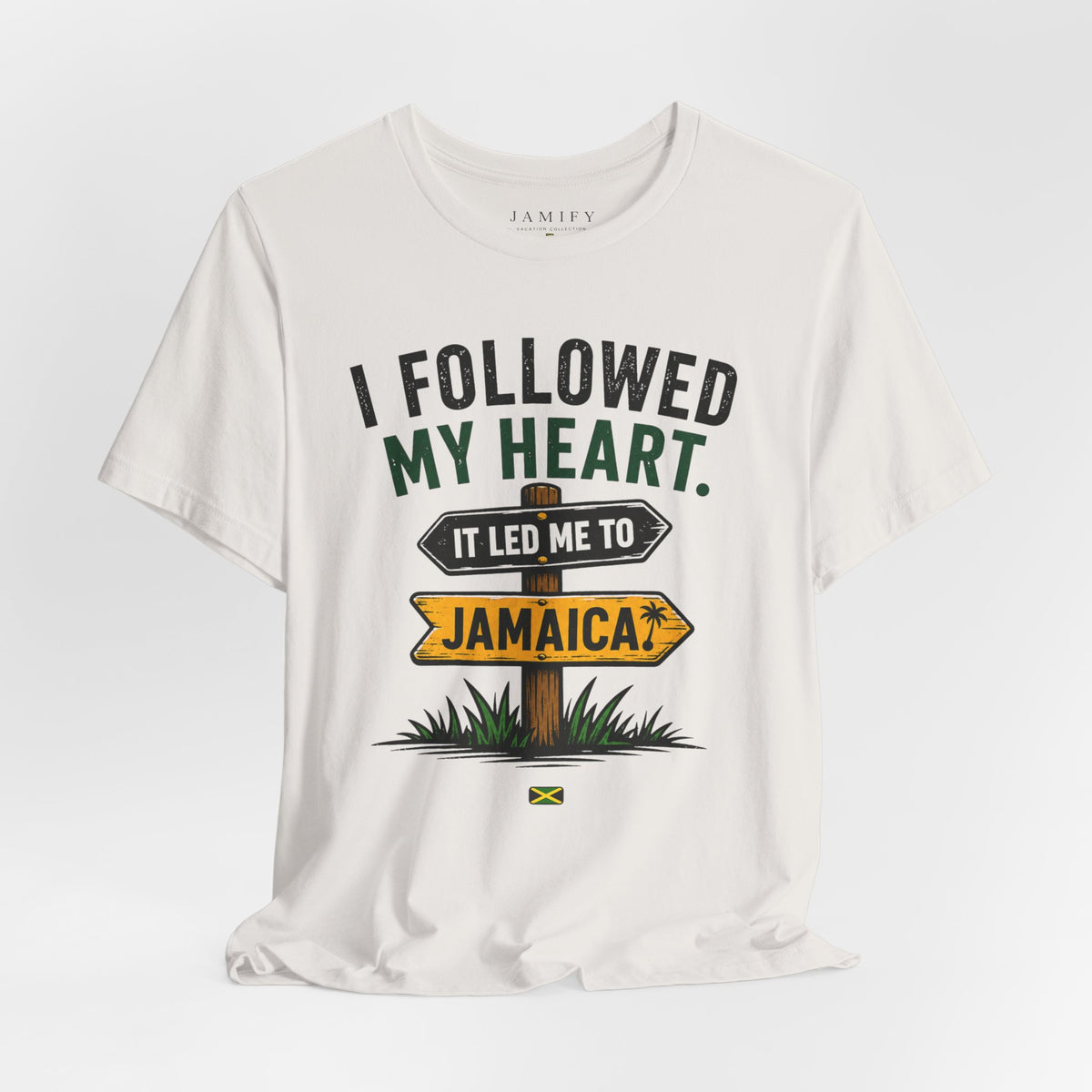 I Followed my Heart It led Me to Jamaica T-Shirt