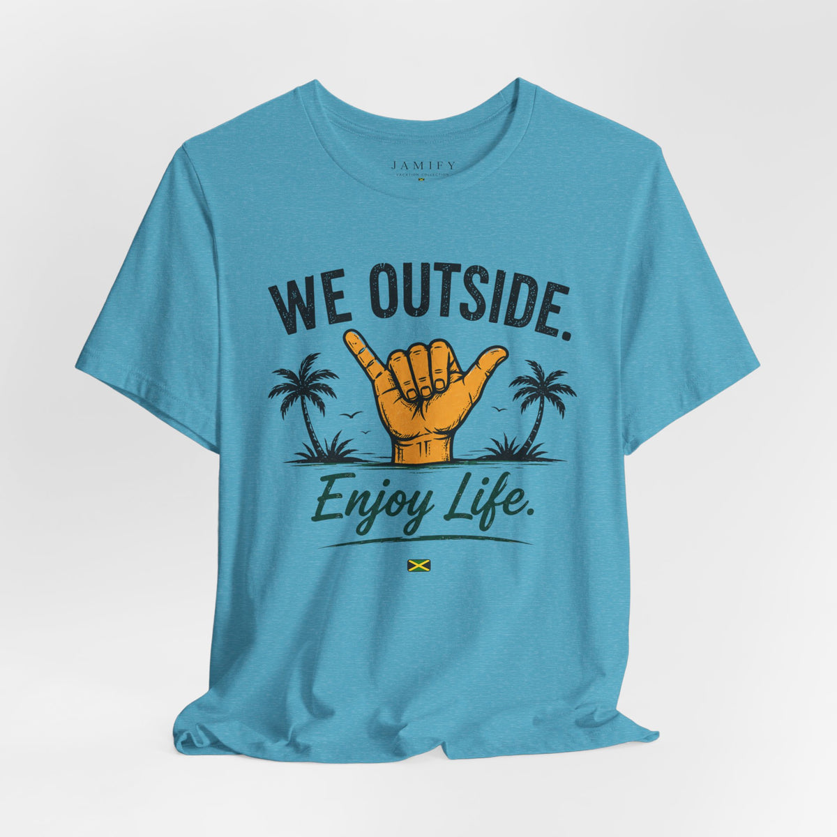 We Outside Enjoy Life T-Shirt
