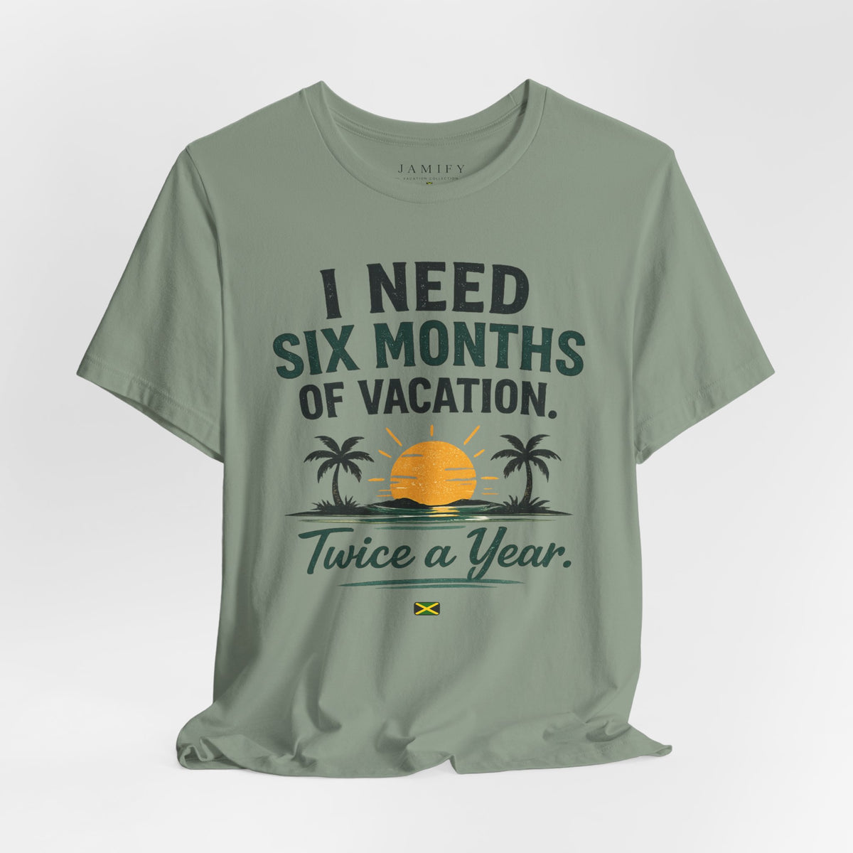 I Need Six Months of Vacation Twice a Year T-Shirt
