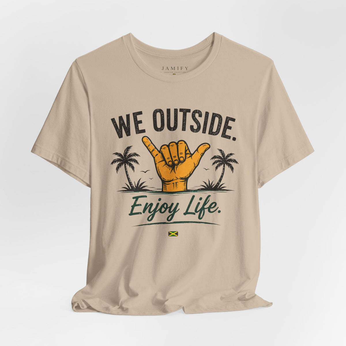We Outside Enjoy Life T-Shirt