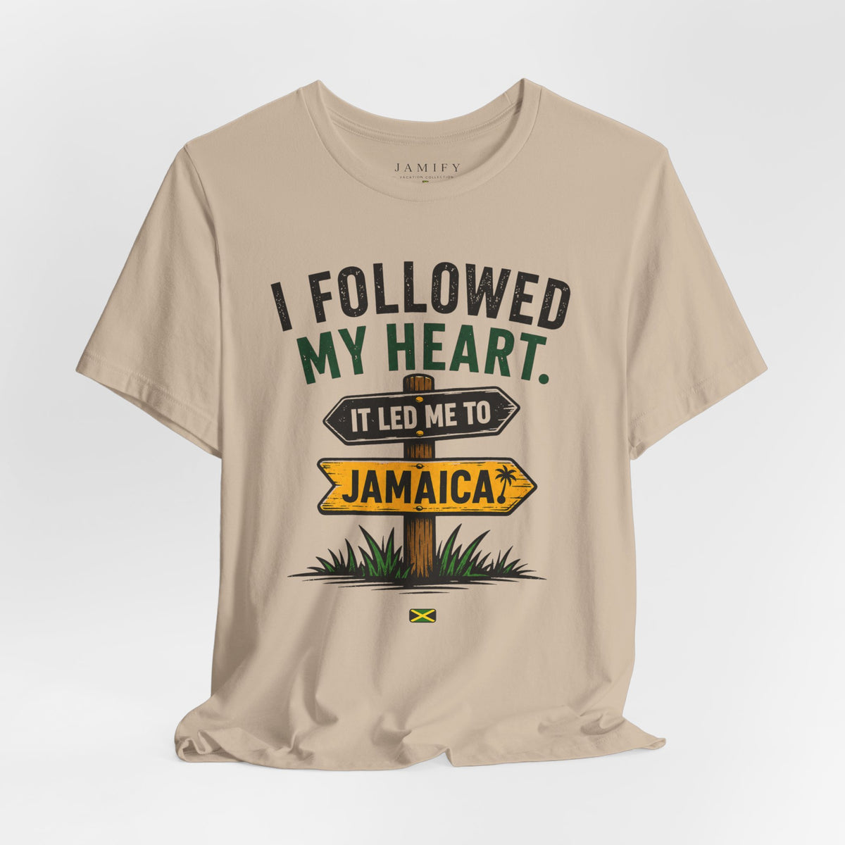 I Followed my Heart It led Me to Jamaica T-Shirt