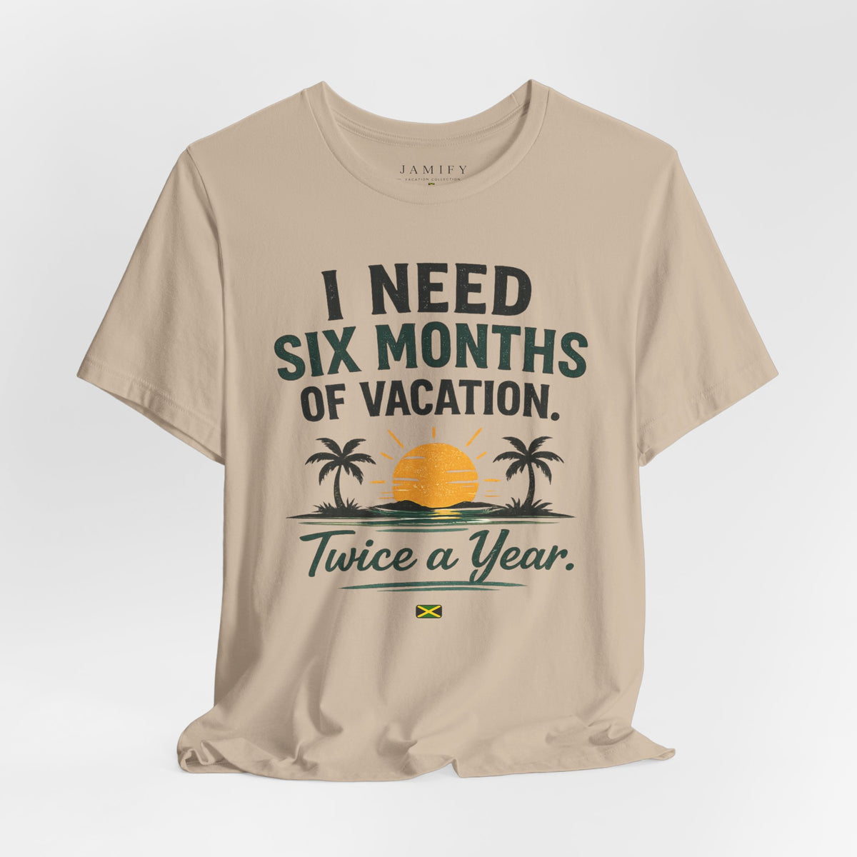 I Need Six Months of Vacation Twice a Year T-Shirt